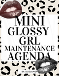 Mini Glossy Girl Maintenance Agenda